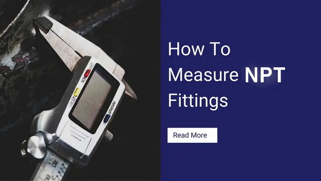 How to Measure NPT Fittings (Expert, Step‑by‑Step Guide) كيفية قياس تركيبات NPT (الخبير، دليل خطوة بخطوة)